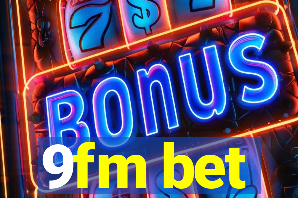 9fm bet